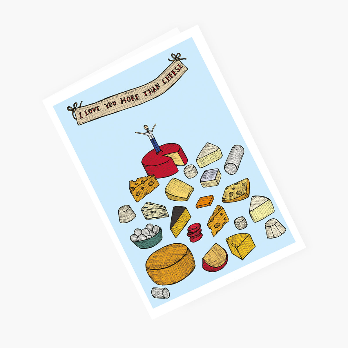 I Love You More Than Cheese - Loving Card