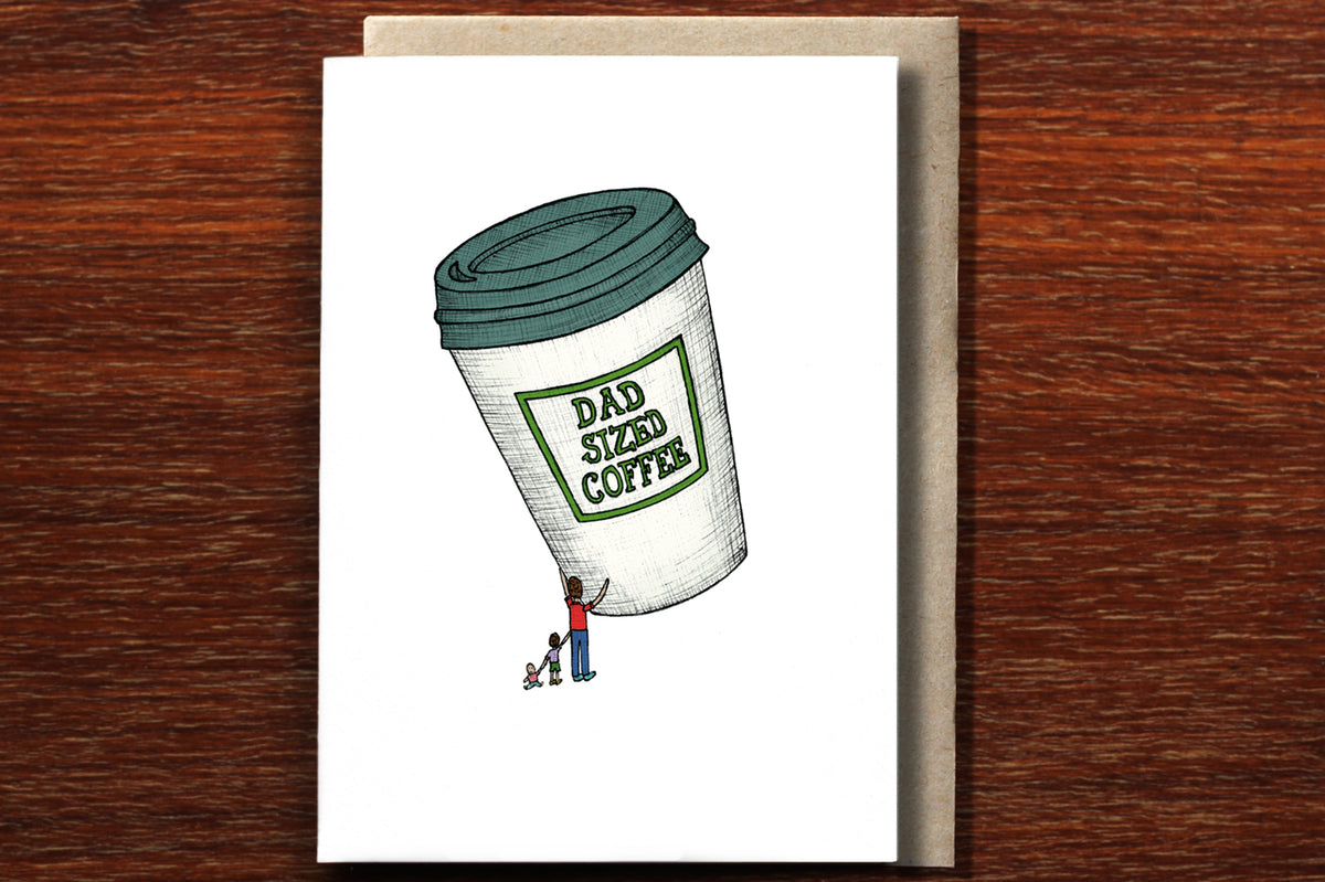 Dad Sized Coffee - Father's Day Card