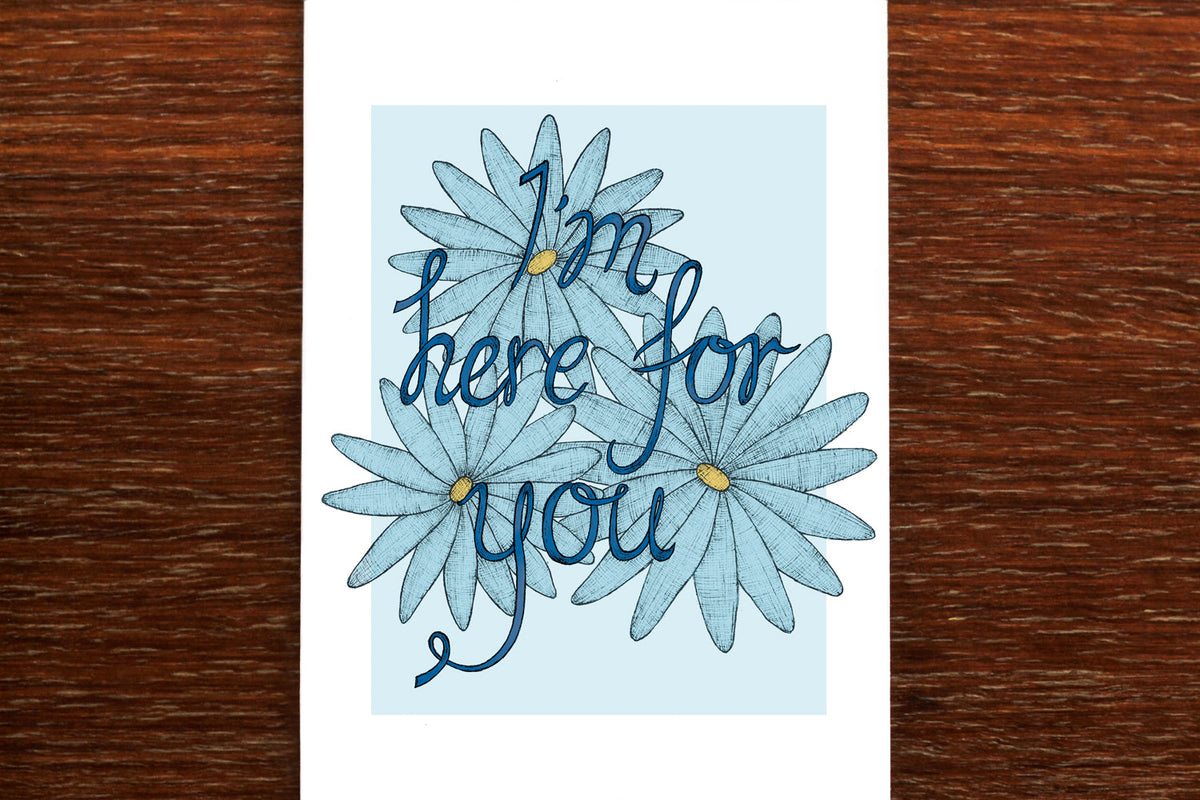 I'm Here for You - Sympathy Card