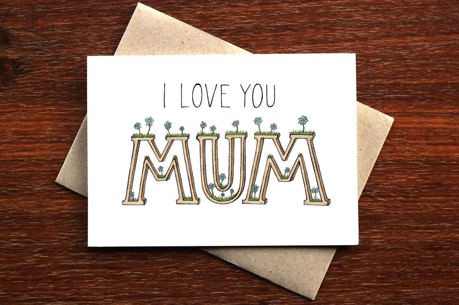 I Love You Mum - Mother's Day Card