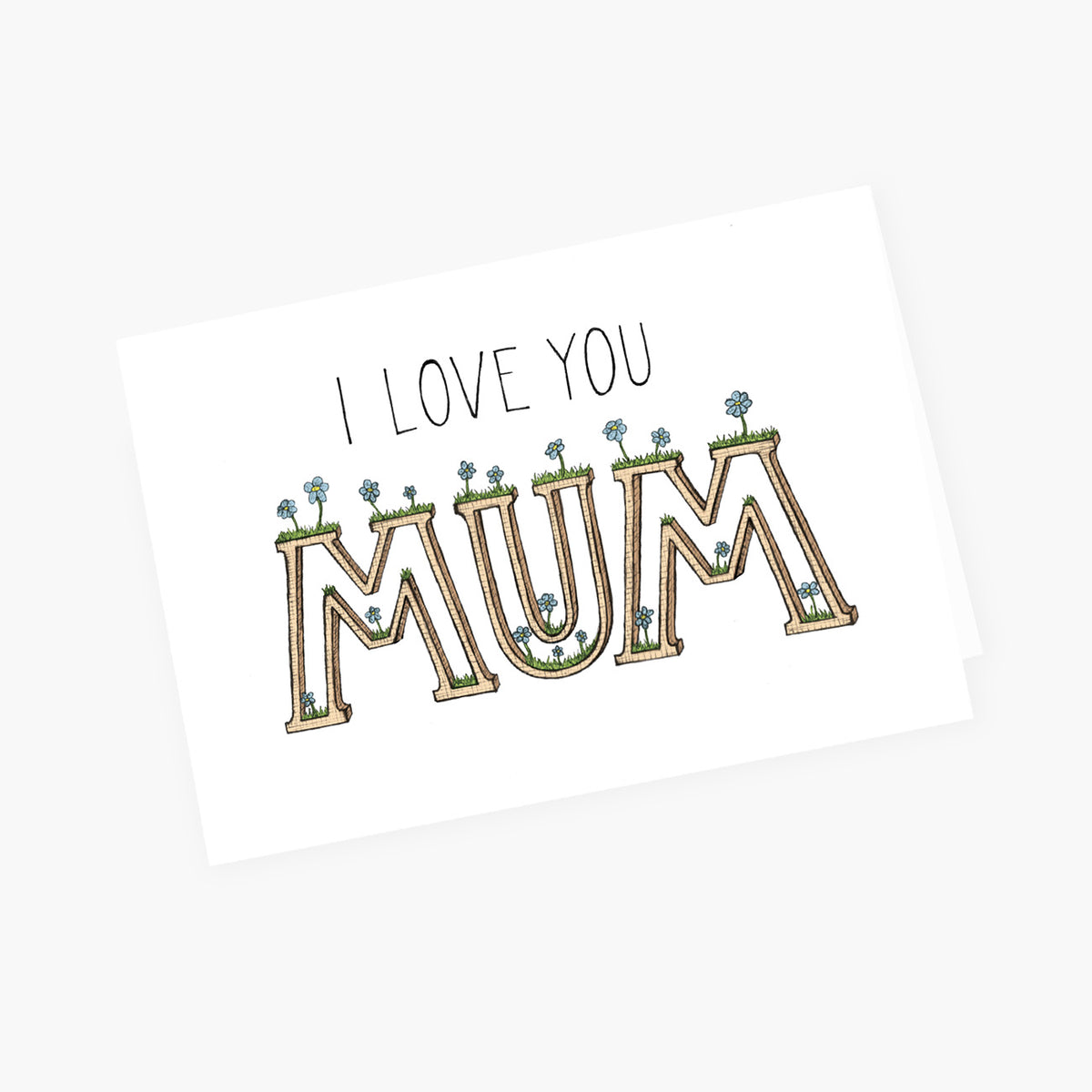 I Love You Mum - Mother's Day Card