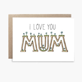 I Love You Mum - Mother's Day Card