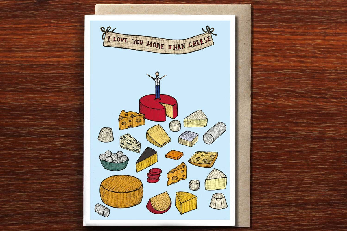 I Love You More Than Cheese - Loving Card