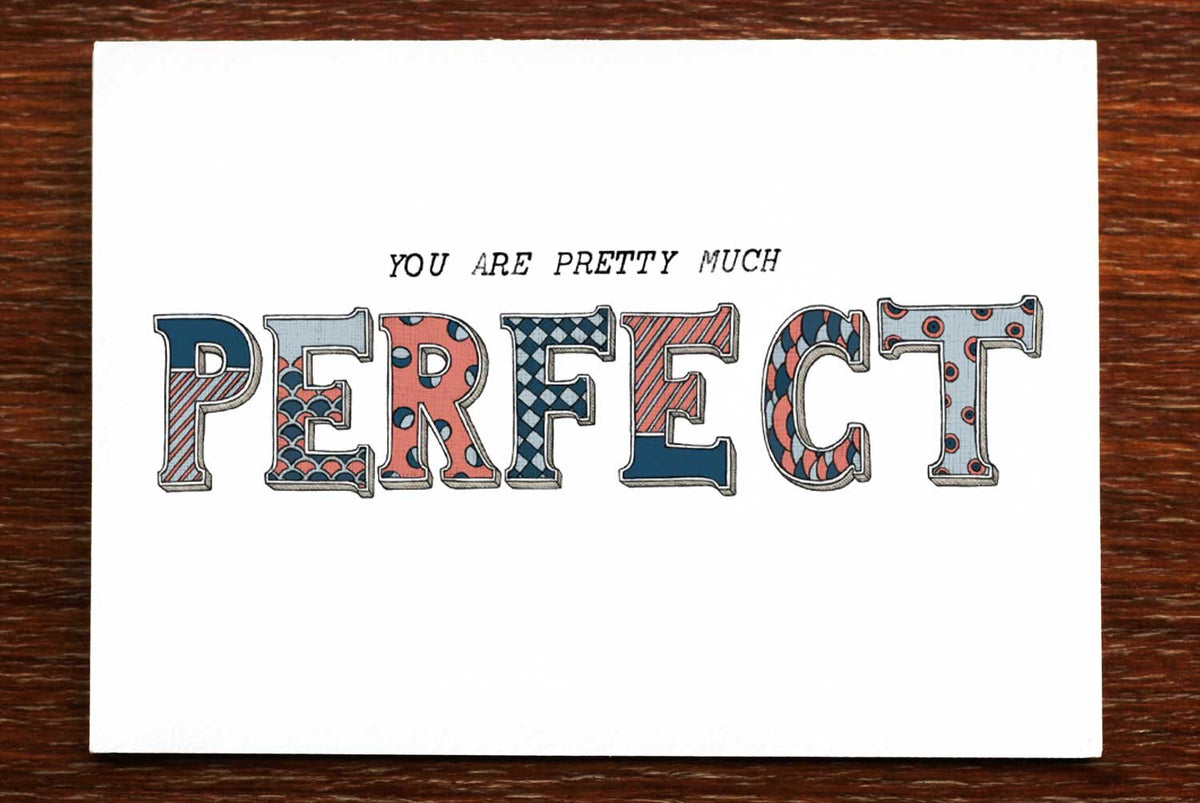 You are Pretty Much Perfect - Loving Card